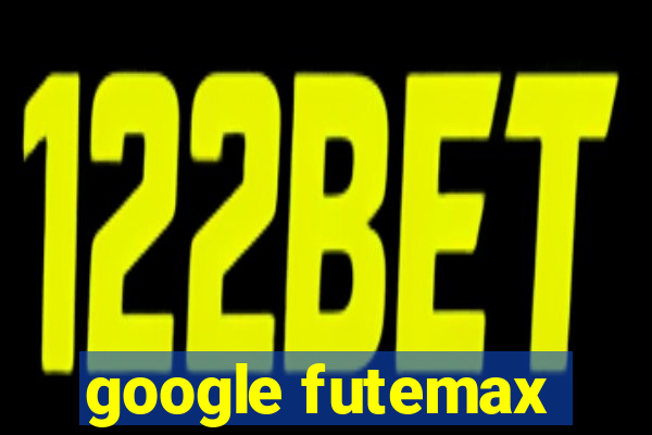 google futemax